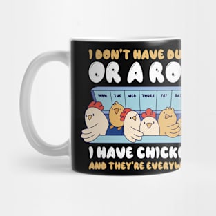 I Dont Have Ducks Funny Chicken Gift Mug